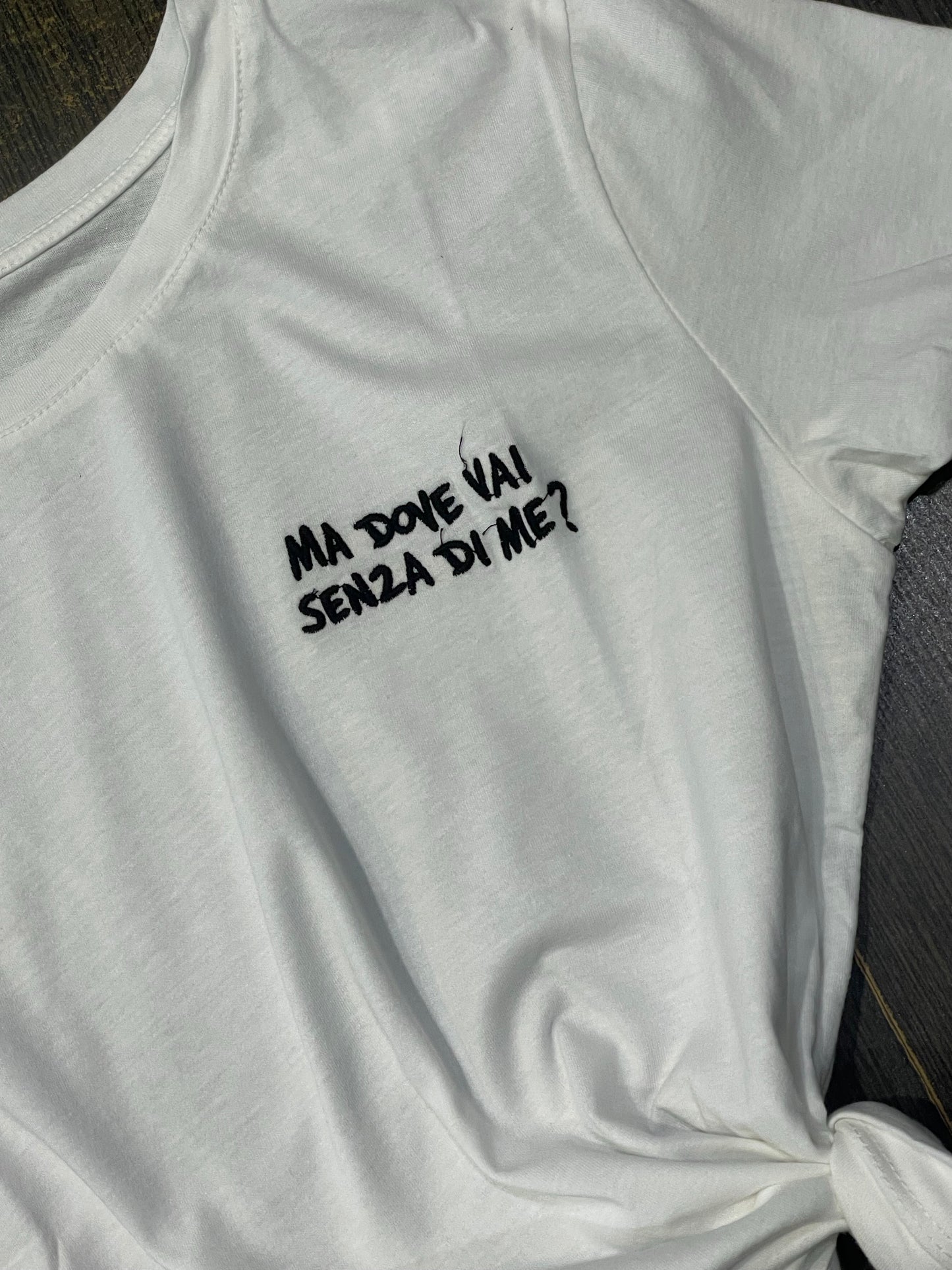 T-shirt ma dove vai senza di me